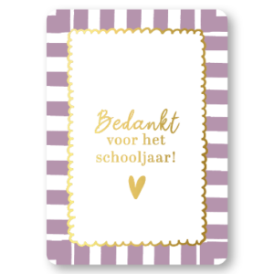 Bedankkaart voor leerkracht met gouden tekst en paars gestreepte rand met schulprand