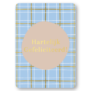 Felicitatiekaart met blauw-geel ruitpatroon en beige cirkel met gouden tekst Hartelijk Gefeliciteerd