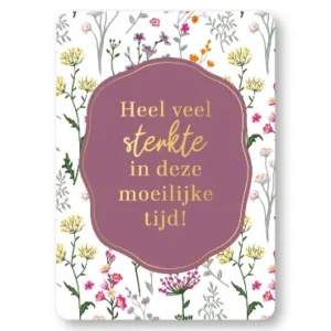 Bemoedigingskaart met bloemen en gouden tekst over sterkte in moeilijke tijden, perfect als attent cadeau